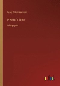 bokomslag In Kedar's Tents: in large print