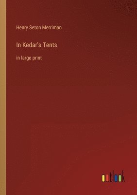 bokomslag In Kedar's Tents: in large print