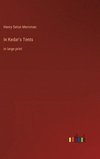 bokomslag In Kedar's Tents: in large print