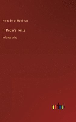 bokomslag In Kedar's Tents: in large print
