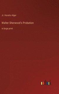 bokomslag Walter Sherwood's Probation: in large print