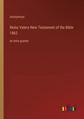 bokomslag Reina Valera New Testament of the Bible 1862