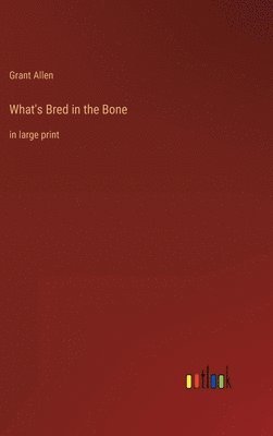 What's Bred in the Bone