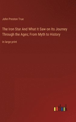 bokomslag Iron Star And What It Saw on Its Journey Through the Ages; From Myth to History
