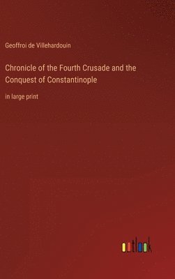 bokomslag Chronicle of the Fourth Crusade and the Conquest of Constantinople