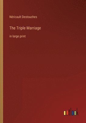 Néricault Destouches - Triple Marriage, Häftad