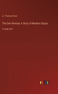 bokomslag The One Woman; A Story of Modern Utopia