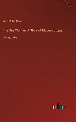 The One Woman; A Story of Modern Utopia 1