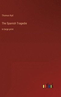 bokomslag The Spanish Tragedie