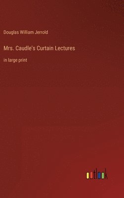 Mrs. Caudle's Curtain Lectures 1