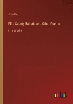 bokomslag Pike County Ballads and Other Poems