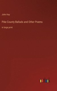 bokomslag Pike County Ballads and Other Poems