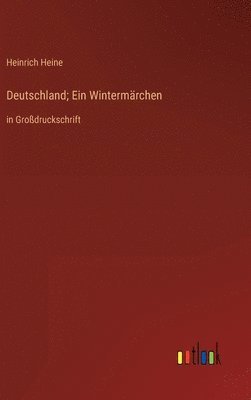 Heinrich Heine - Deutschland; Ein Wintermärchen, Inbunden