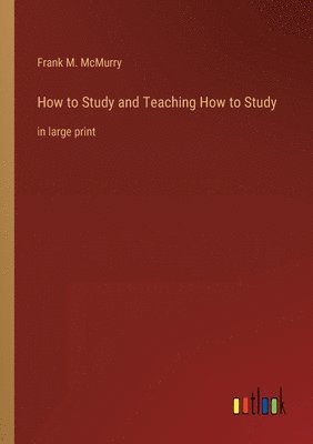 How to Study and Teaching How to Study 1