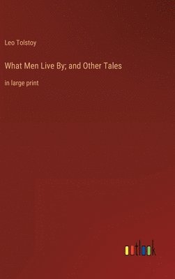What Men Live By; and Other Tales