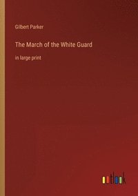 bokomslag The March of the White Guard