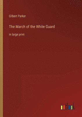 bokomslag The March of the White Guard