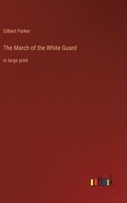 bokomslag The March of the White Guard