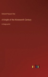 bokomslag Knight of the Nineteenth Century