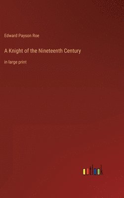 A Knight of the Nineteenth Century 1