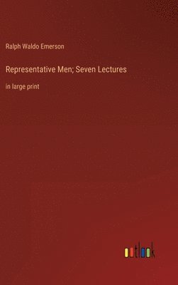 Representative Men; Seven Lectures