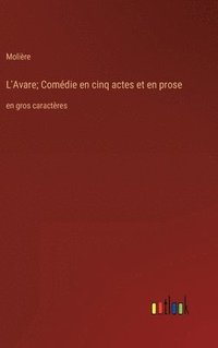 bokomslag L'Avare; Comdie en cinq actes et en prose