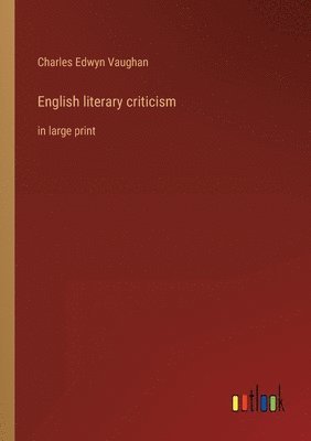 Charles Edwyn Vaughan - English literary criticism, Häftad