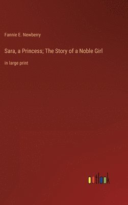 Sara, a Princess; The Story of a Noble Girl 1