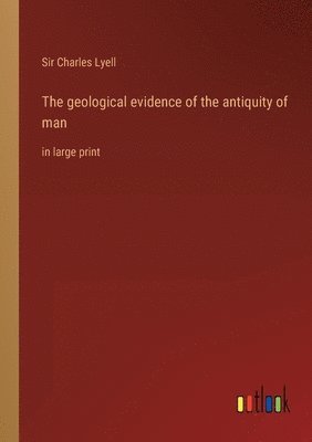 The geological evidence of the antiquity of man 1