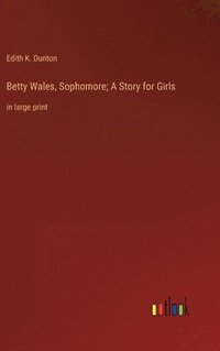 bokomslag Betty Wales, Sophomore; A Story for Girls