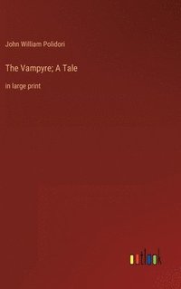 bokomslag The Vampyre; A Tale