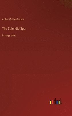 bokomslag The Splendid Spur