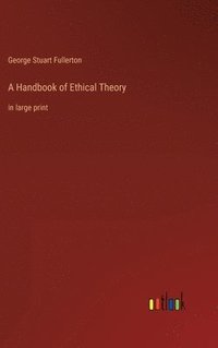 bokomslag A Handbook of Ethical Theory