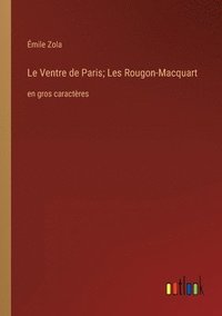 bokomslag Le Ventre de Paris; Les Rougon-Macquart