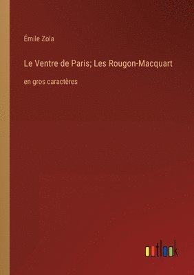 bokomslag Le Ventre de Paris; Les Rougon-Macquart