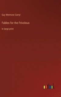 bokomslag Fables for the Frivolous