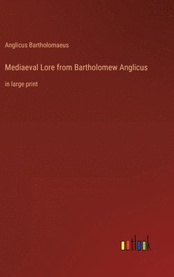 bokomslag Mediaeval Lore from Bartholomew Anglicus