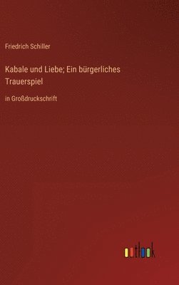 bokomslag Kabale und Liebe; Ein brgerliches Trauerspiel