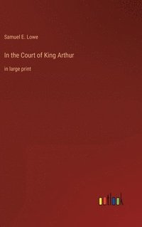 bokomslag In the Court of King Arthur