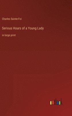 Serious Hours of a Young Lady 1