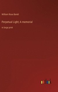 bokomslag Perpetual Light; A memorial