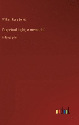 Perpetual Light; A memorial 1