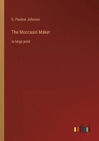 bokomslag The Moccasin Maker