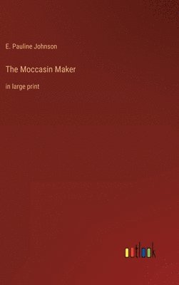 bokomslag The Moccasin Maker