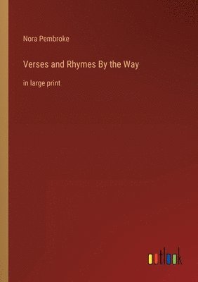 Verses and Rhymes By the Way 1