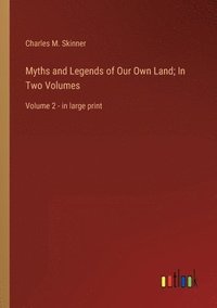 bokomslag Myths and Legends of Our Own Land; In Two Volumes