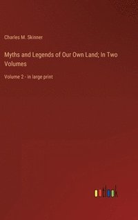 bokomslag Myths and Legends of Our Own Land; In Two Volumes