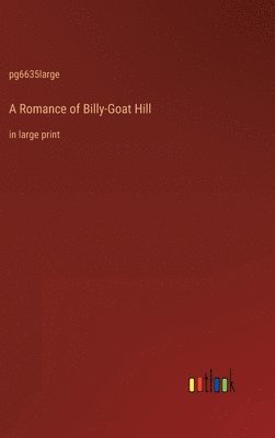 A Romance of Billy-Goat Hill 1