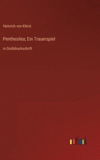 bokomslag Penthesilea; Ein Trauerspiel