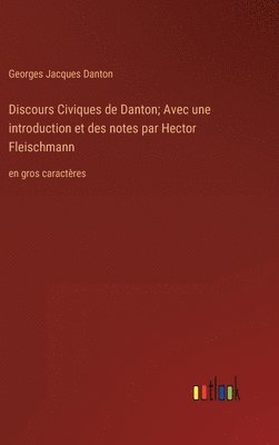 Discours Civiques de Danton; Avec une introduction et des notes par Hector Fleischmann 1